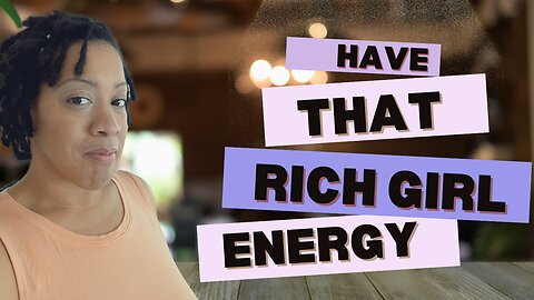 Talk Like a Rich Girl & Watch Your Life Change!