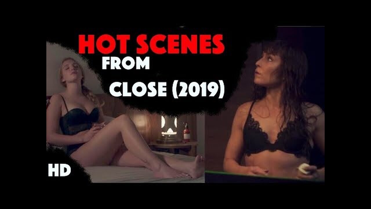 Hot Scenes from Close