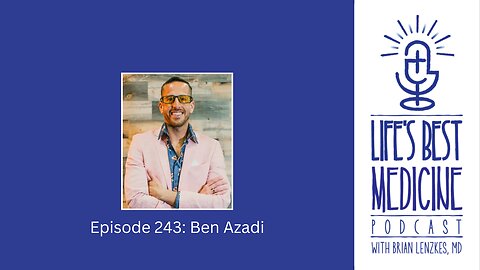 Episode 243: Ben Azadi