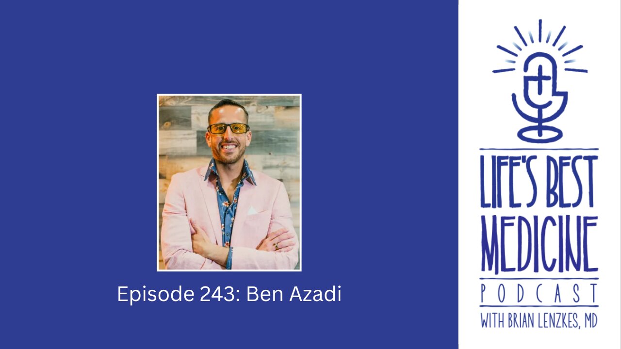 Episode 243: Ben Azadi