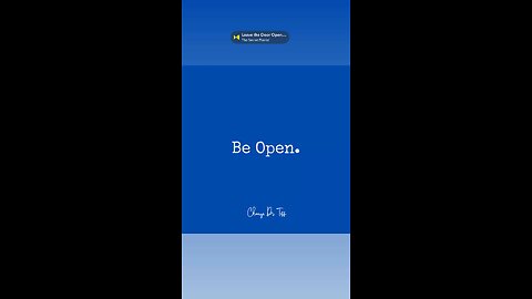 Be open