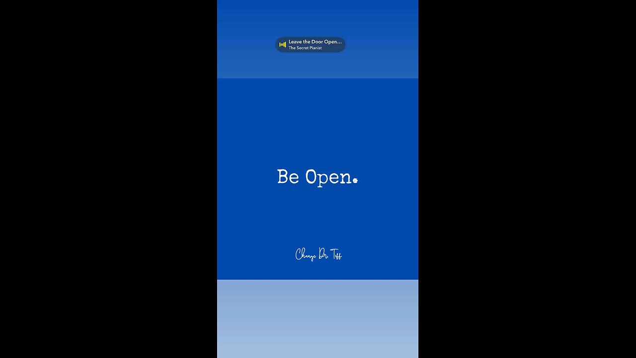 Be open