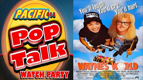Pacific414 Pop Talk Wayne's World Watch Party!!!