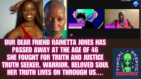 Rainetta Jones Has Passed Away, She will be dearly Missed - Typical Skeptic Podcast Updates