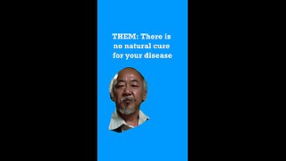 There is no natural cure for your disease