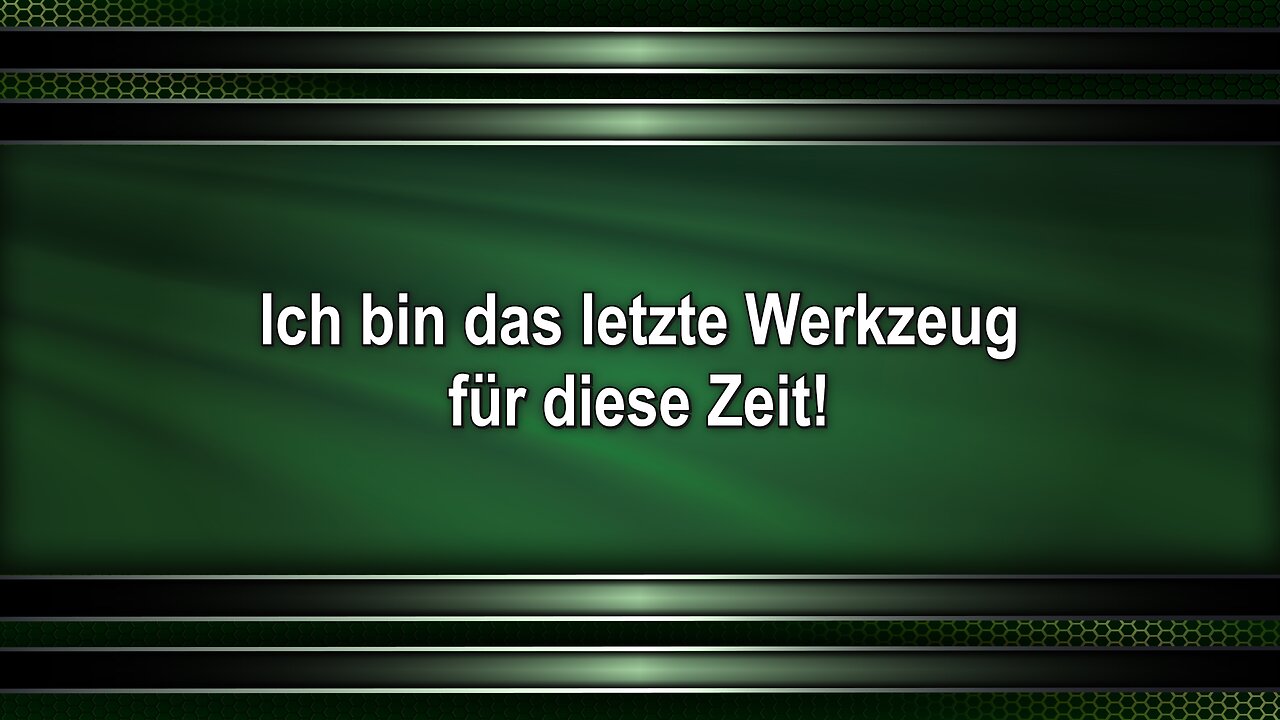 Ich bin das letzte Werkzeug für diese Zeit!