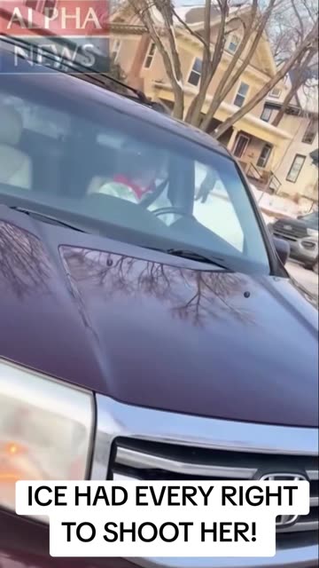 ICE HAD EVERY RIGHT TO SHOOT HER!!!