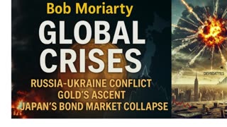 🌍 Bob Moriarty: Gold Surging, War Escalating, Japan Cracking 💥 P3