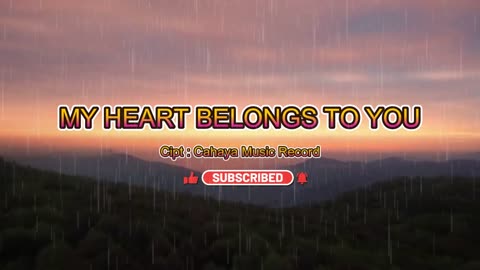 MY HEART BELONGS TO YOU