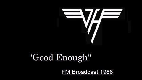 Van Halen - Good Enough (Live in New Haven, Connecticut August 26, 1986) FM Broadcast