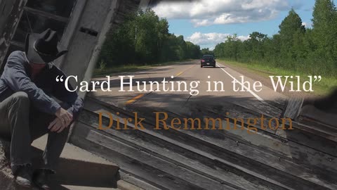Card Hunting in the Wild Episode 71 Things start with a bang, and that's just the storm brewing