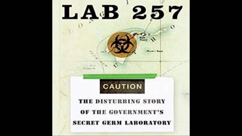 Lab 257: The Disturbing Story of the Government's Secret Germ Laboratory