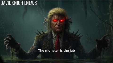 🧌...The Monster Jab....🧟...The David Knight Show