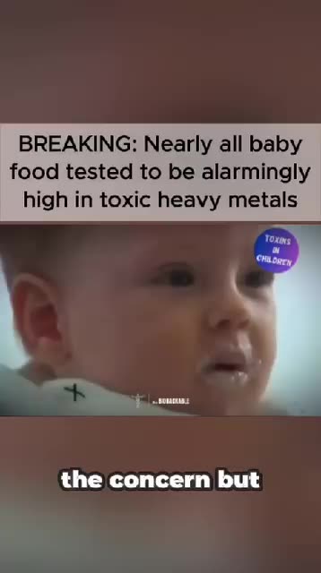 BREAKING: Nearly all baby food tested to be alarmingly high in toxic heavy metals