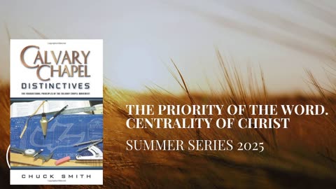 The Priority of the Word & Centrality of Christ , with Pastor Michael Petit.