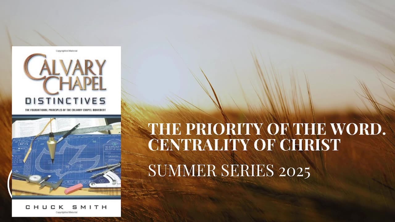 The Priority of the Word & Centrality of Christ , with Pastor Michael Petit.