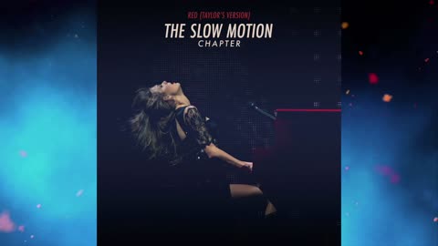 Red (Taylor’s Version) - The Slow Motion Chapter