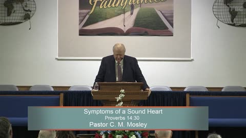 Pastor C. M. Mosley, Symptoms of a Sound Heart, Proverbs 14:30, Sunday Evening, 7/20/2025