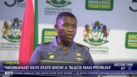 South African Official Mkhwanazi: “We have a serious problem with the black man in South Africa"