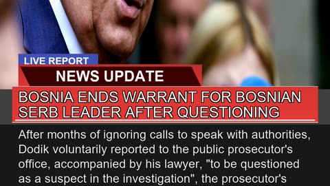 Bosnia Ends Warrant for Bosnian Serb Leader After