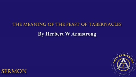 The Meaning of the Feast of Tabernacles- F.O.T. '81