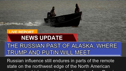 The Russian Past of Alaska Where Trump and Putin