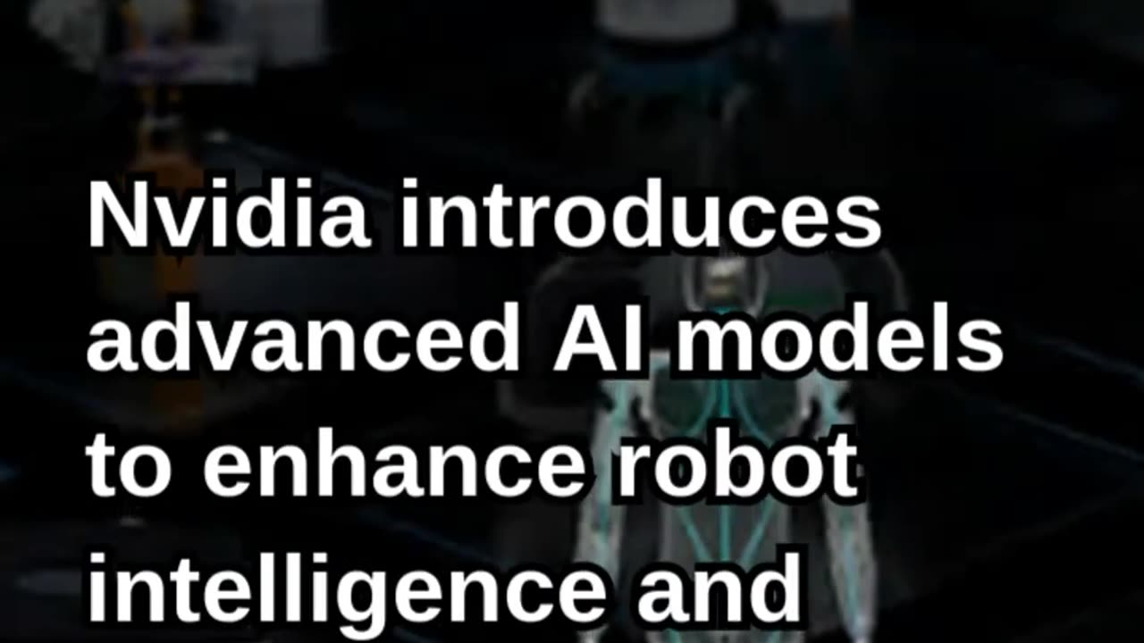 Nvidia announces new AI models for smarter, more a