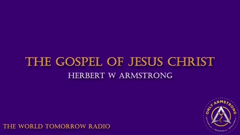 The World Tomorrow Radio: The Gospel of Jesus Christ