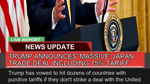 Trump Announces Massive Japan Trade Deal Includi