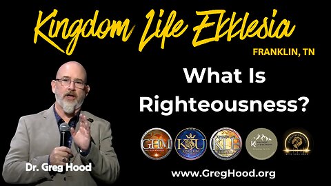 Dr. Greg Hood ⎮ What is Righteousness
