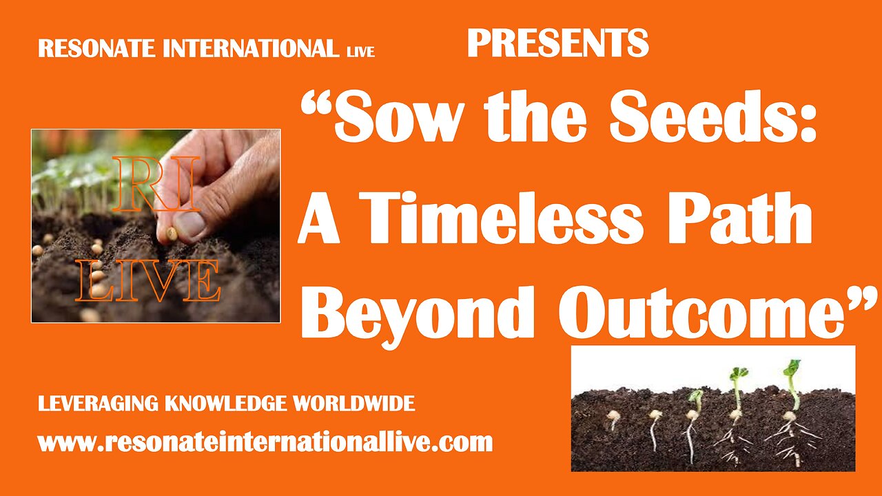 “Sow the Seeds: A Timeless Path Beyond Outcome”