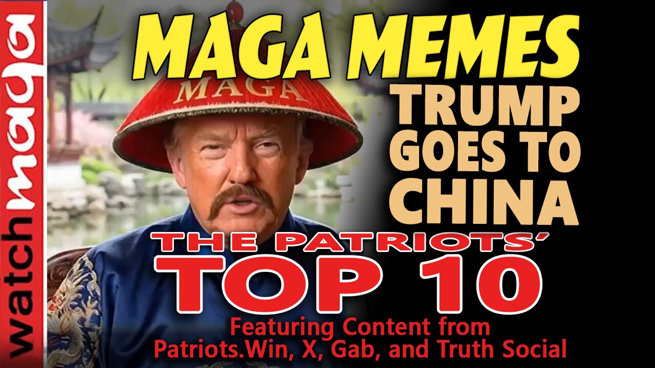 Trump Goes to China: PATRIOTS' TOP 10