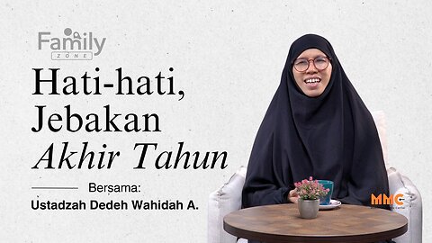 Jebakan Akhir Tahun, Keluarga Muslim Waspadai Hal Ini! | Family Zone