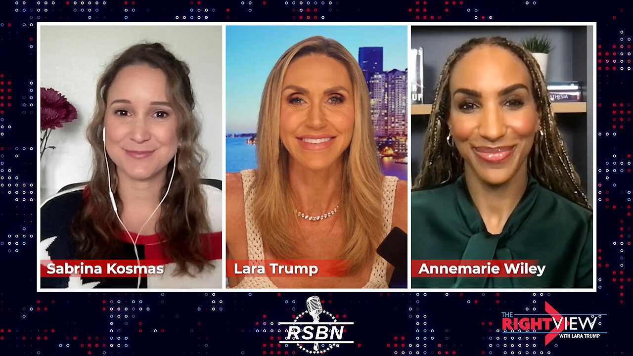 The Right View with Lara Trump, Sabrina Kosmas, Annemarie Wiley - 5/27/25