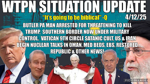 Butler PA man threatens to kill Trump, Iran/US negotiations, Satanic Vatican, EBS, med beds & more.
