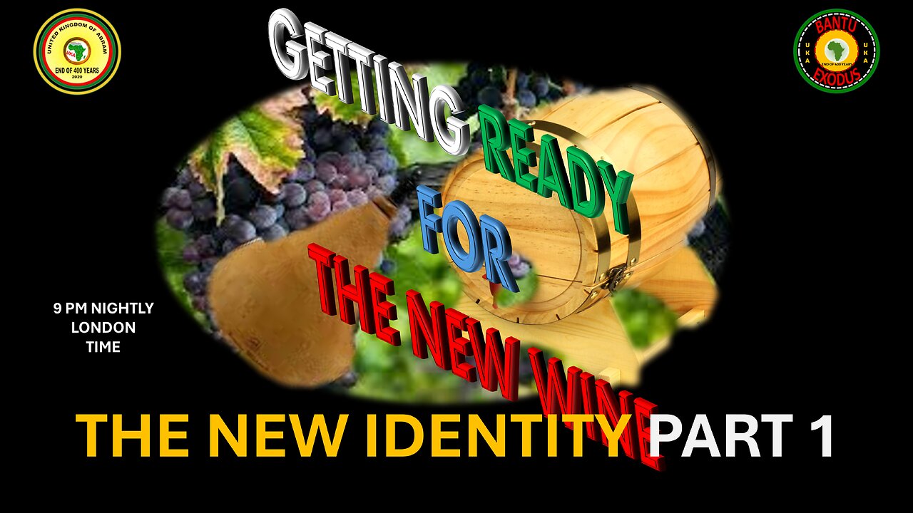 AFRICA IS THE HOLY LAND || GETTING READY FOR THE NEW WINE || THE NEW IDENTITY PART 1