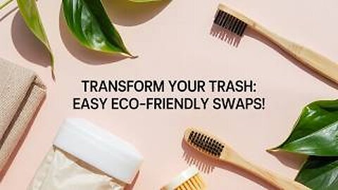 Transform Your Trash: Easy Eco-Friendly Swaps! #EcoFriendlySwaps #ZeroWaste #SustainableLiving