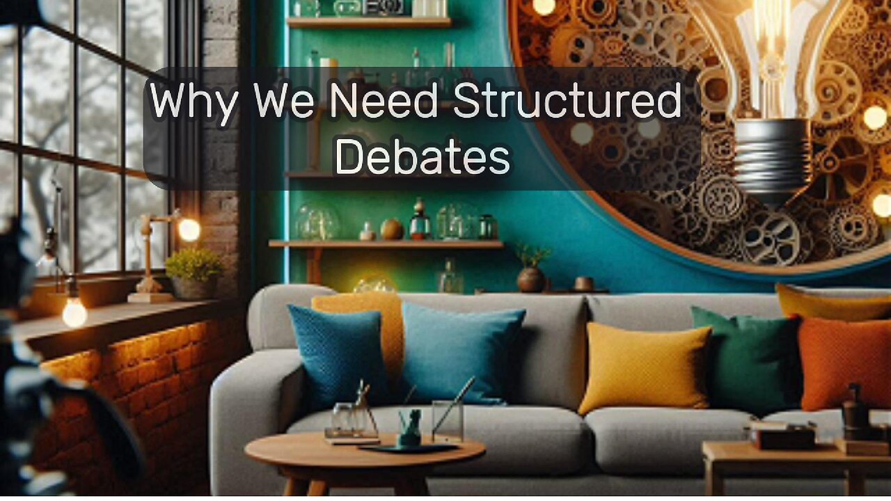 Why We Need Structured Debates