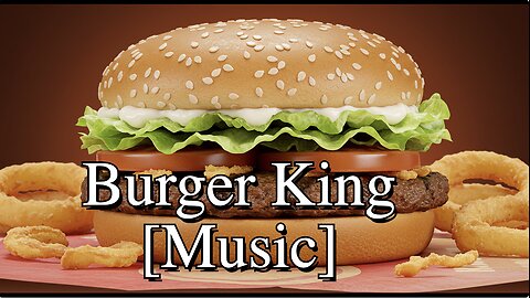 Burger King Whopper Whopper Ai [Music]