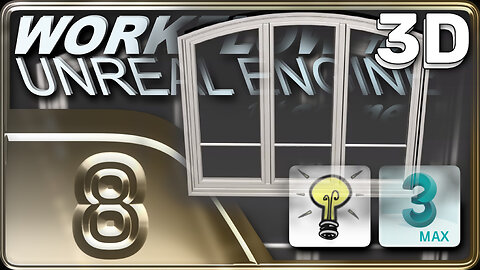 E08 - Window Modelling - 3D Workflow for Unreal Engine Project 1 - ⏳x4