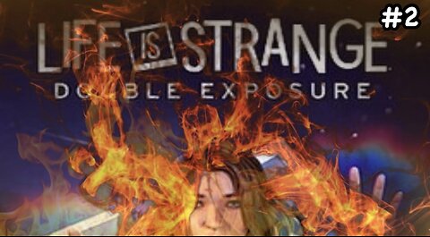 Life is Strange Double Exposure - MAX IS GOING TO HELL - Episode 2