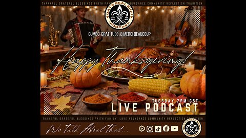 DAT’S REAL SHA — S1 E31 THANKSGIVING: GUMBO, GRATITUDE, & MERCI BEAUCOUP