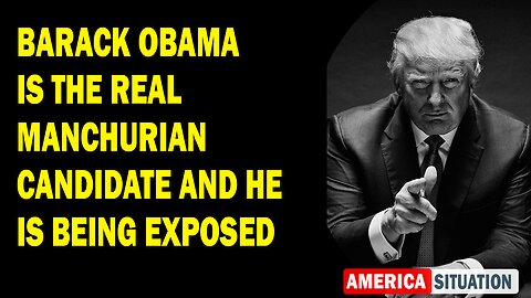 X22 Report Huge Intel: Barack Obama Is The Real Manchurian Candidate And He Is Being Exposed