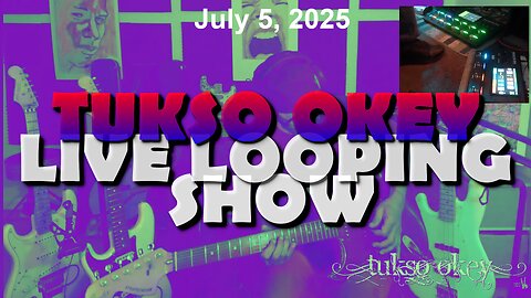 Tukso Okey Live Looping Show - Saturday, July 5, 2025