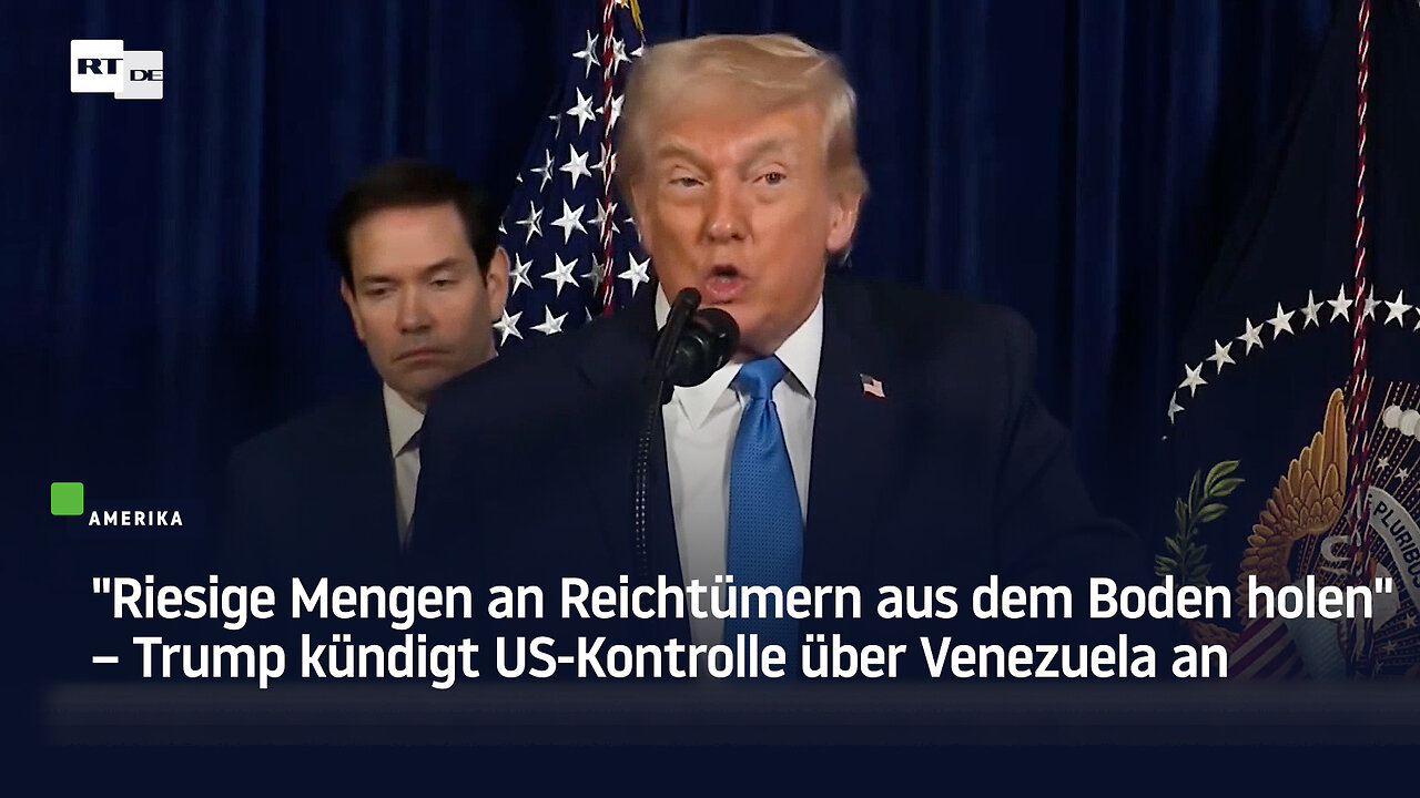 "Riesige Mengen an Reichtümern aus dem Boden holen" – Trump kündigt US-Kontrolle über Venezuela an