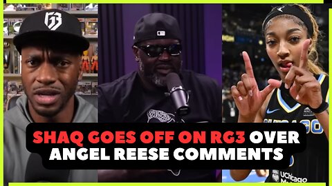 Shaq GOES OFF on RG3 Over Angel Reese Comments!