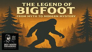 The Legend of Bigfoot — From Myth to Modern Mystery