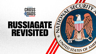 New Revelations on Russiagate Break Accepted Narrative | Trailer | Crossroads