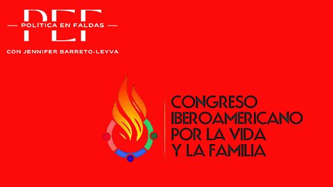 Protegiendo a la familia. Congreso Iberoamericano por la vida y la familia