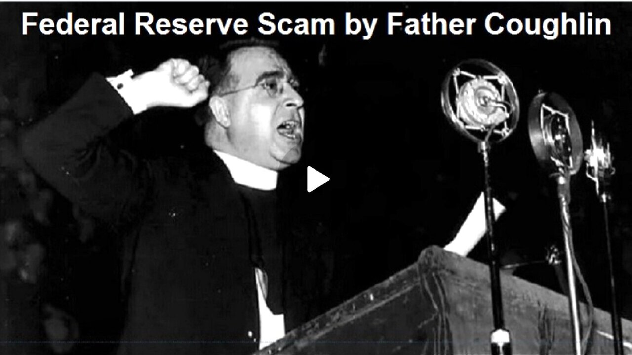Federal Reserve Scam by Father Charles E. Coughlin
